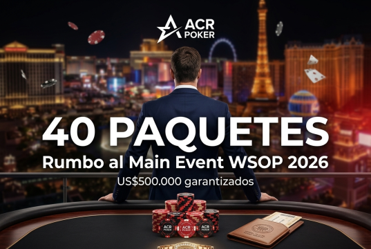 ACR Poker repartirá 40 paquetes al Main Event WSOP 2026